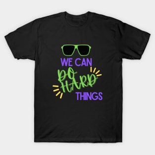 We Can Do Hard Things T-Shirt